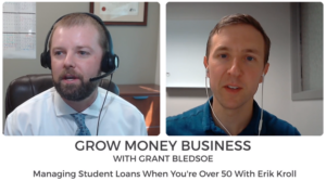 Managing Student Loans When You’re Over 50 With Erik Kroll | Ep 93