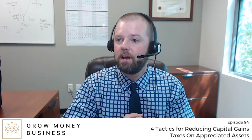 4 Tactics for Reducing Capital Gains Taxes on Appreciated Assets | Ep 94 main image