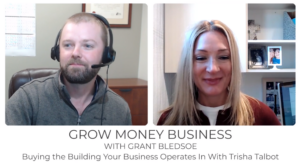 Buying the Building Your Business Operates in With Trisha Talbot  | Ep 109