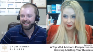 A Top M&A Advisor’s Perspective on Growing & Selling Your Business | Ep 116