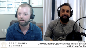 Crowdfunding Opportunities in Real Estate With Craig Cecilio | Ep 134