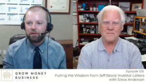 Pulling the Wisdom From Jeff Bezos’ Investor Letters With Steve Anderson | Ep 126
