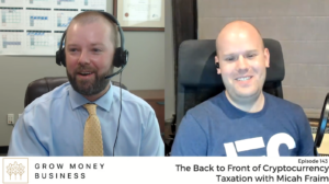 The Back to Front of Cryptocurrency Taxation With Micah Fraim | Ep 143