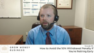 How to Avoid the 10% Early Withdrawal Penalty If You’re Retiring Early | Ep 155