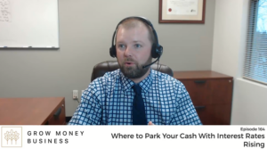 Where to Park Your Cash With Interest Rates Rising | Ep 164
