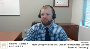 How Long Will the US Dollar Remain the World’s Reserve Currency? l Ep #177