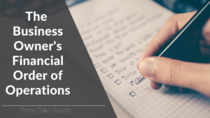 The Business Owner’s Financial Order of Operations