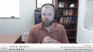 Are We in a Stock Market Bubble? Should I Buy Gold or Bitcoin? l Ep 262