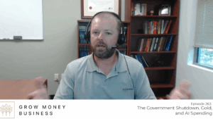 The Government Shutdown, Gold, and AI Spending l Ep 263